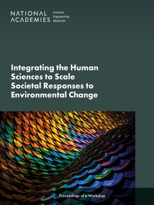 cover image of Integrating the Human Sciences to Scale Societal Responses to Environmental Change